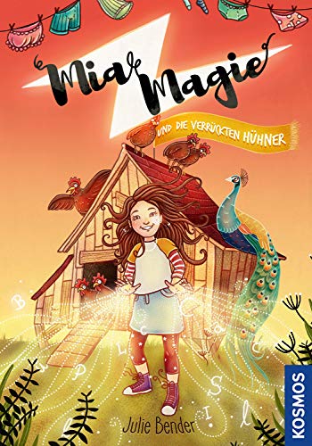 Mia Magie und die verrückten Hühner Mia Magie und die verrückten Hühner