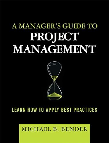 A Manager's Guide to Project Management: Learn How to Apply Best Practices von FT Press