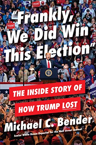 Frankly, We Did Win This Election: The Inside Story of How Trump Lost von Hachette Book Group