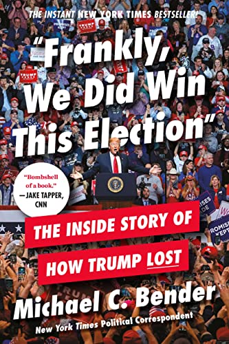 Frankly, We Did Win This Election: The Inside Story of How Trump Lost von Twelve