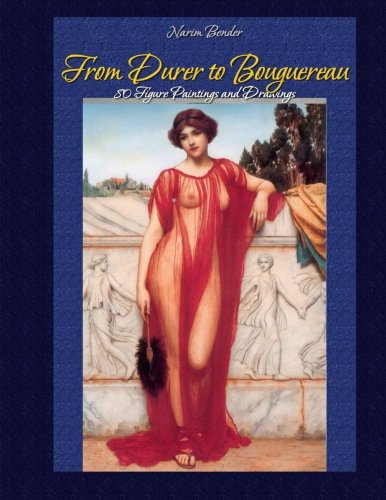 From Durer to Bouguereau: 80 Figure Paintings and Drawings von CreateSpace Independent Publishing Platform