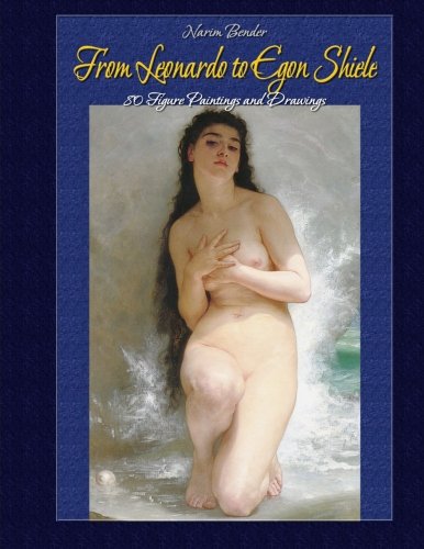 From Leonardo to Egon Shiele: 80 Figure Paintings and Drawings From Leonardo to Egon Shiele: 80 Figure Paintings and Drawings von CreateSpace Independent Publishing Platform