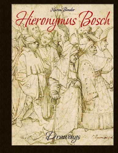Hieronymus Bosch: Drawings Hieronymus Bosch: Drawings