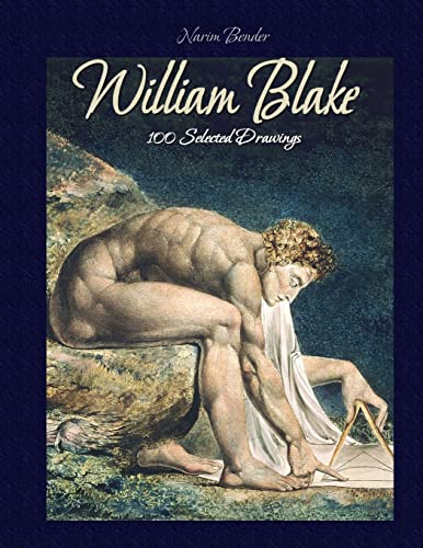 William Blake: 100 Selected Drawings William Blake: 100 Selected Drawings
