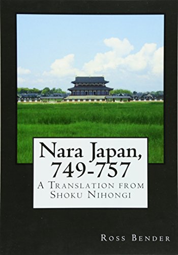 Nara Japan, 749-757: A Translation from Shoku Nihongi von Createspace Independent Publishing Platform