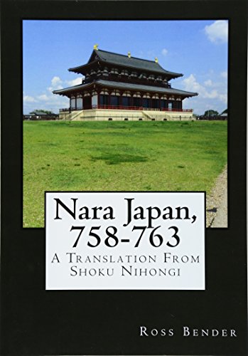 Nara Japan, 758-763: A Translation From Shoku Nihongi von Createspace Independent Publishing Platform