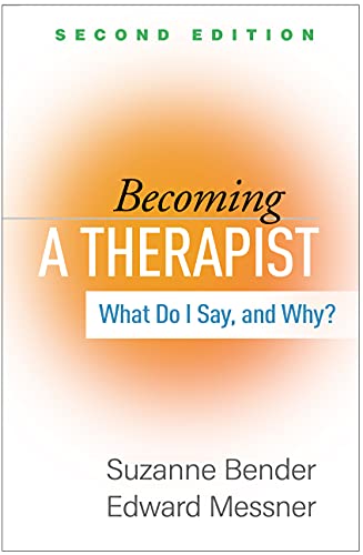 Becoming a Therapist: What Do I Say, and Why? von Guilford Press