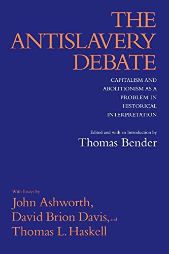 The Antislavery Debate: Capitalism and Abolitionism as a Problem in Historical Interpretation von University of California Press