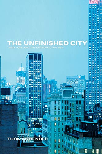 The Unfinished City: New York and the Metropolitan Idea