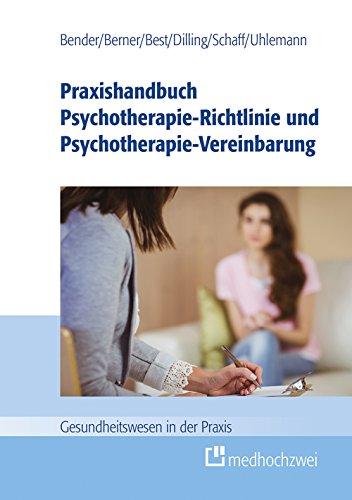 Praxishandbuch Psychotherapie-Richtlinie und Psychotherapie-Vereinbarung (Gesundheitswesen in der Praxis) von Medhochzwei Verlag