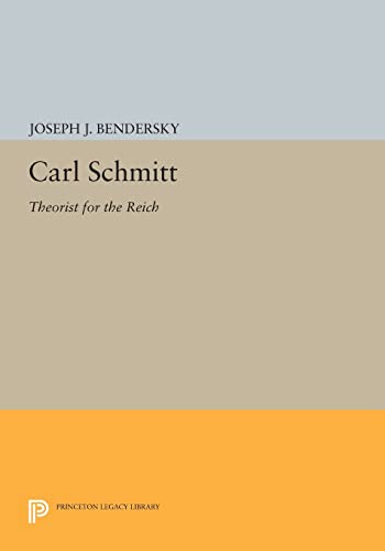Carl Schmitt: Theorist for the Reich (Princeton Legacy Library)
