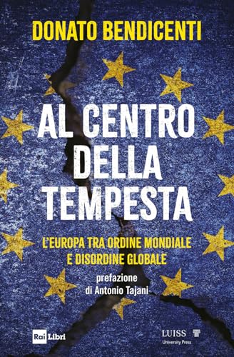 Al centro della tempesta. L'Europa tra ordine mondiale e disordine globale Al centro della tempesta. L'Europa tra ordine mondiale e disordine globale von Rai Libri