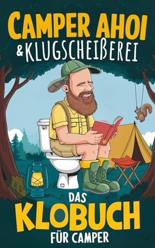 Camper Ahoi und Klugscheißerei: Das Klobuch für Camper - Kuriose Klogedanken, Camper-Fakten & Rätsel für zwischendurch | Das humorvolle Klobuch für dein Camping-Abenteuer Camper Ahoi und Klugscheißerei: Das Klobuch für Camper - Kuriose Klogedanken, Camper-Fakten & Rätsel für zwischendurch | Das humorvolle Klobuch für dein Camping-Abenteuer von Piku Verlag