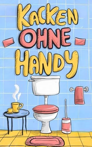 Kacken ohne Handy: Rätseln statt Scrollen auf dem stillen Örtchen - Denksport, humorvolle Fakten und skurrile Quizfragen – Ein Muss für alle Klo-Strategen Kacken ohne Handy: Rätseln statt Scrollen auf dem stillen Örtchen - Denksport, humorvolle Fakten und skurrile Quizfragen – Ein Muss für alle Klo-Strategen von PiKu Verlag