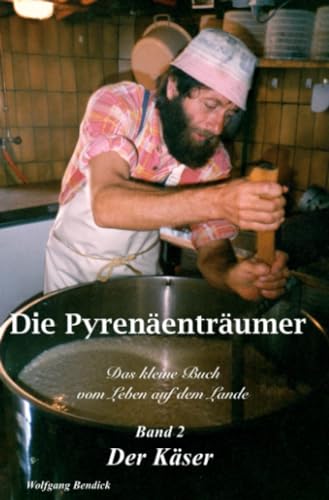 Die Pyrenäenträumer: Band 2: Der Käser (‚zu wasser und zu lande‘) von epubli