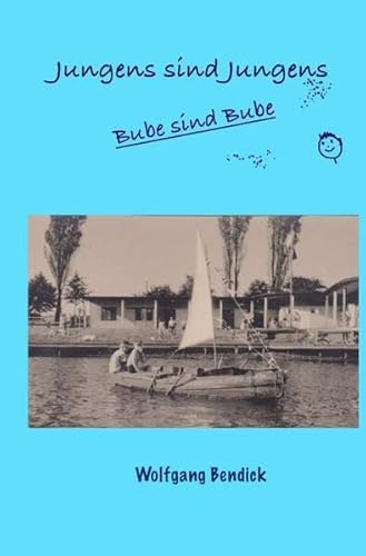 Jungens sind Jungens: Bube sind Bube (‚zu wasser und zu lande‘)