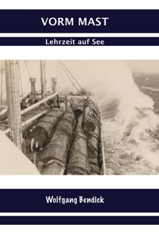 Vorm Mast: Eine Lehrzeit auf See