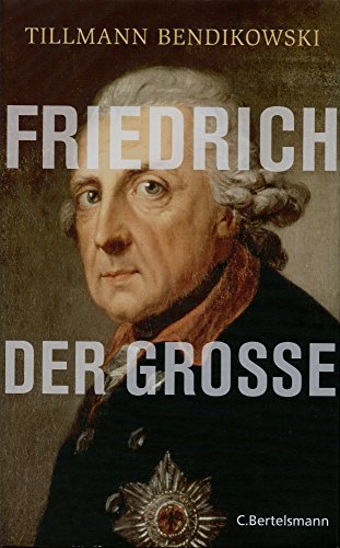 Friedrich der Große Friedrich der Große