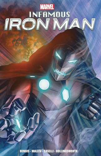 INFAMOUS IRON MAN BY BENDIS & MALEEV INFAMOUS IRON MAN BY BENDIS & MALEEV