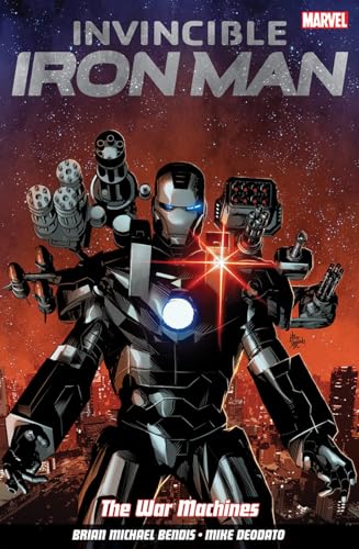 Invincible Iron Man Volume 2: The War Machines Invincible Iron Man Volume 2: The War Machines