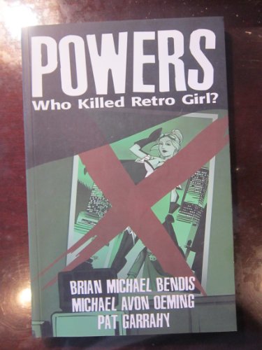 Powers Volume 1: Who Killed Retro Girl? (Powers, 1)