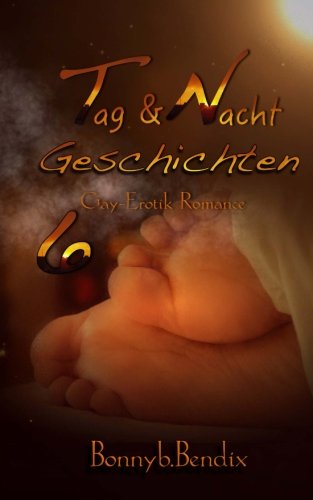 6 Tag & Nacht Geschichten: Gay - Erotic - Romance