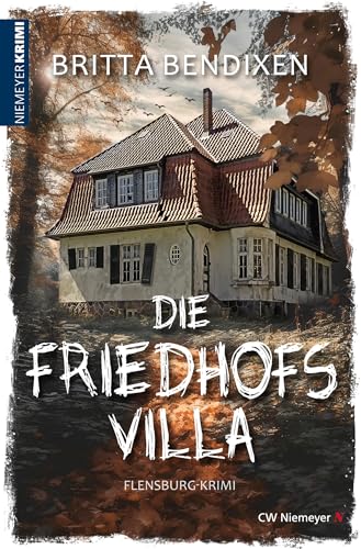Die Friedhofsvilla: Flensburg-Krimi von CW Niemeyer Buchverlage GmbH