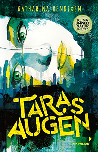 Taras Augen: Dystopie trifft auf Liebesroman: Wenn ein Chemieunfall Verliebte trennt. Jugendbuch ab 14 Jahren