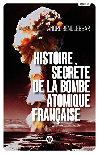 Histoire secrète de la bombe atomique française (Nouvelle édition) von CHERCHE MIDI