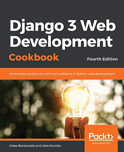 Django 3 Web Development Cookbook: Fourth Edition von Packt Publishing