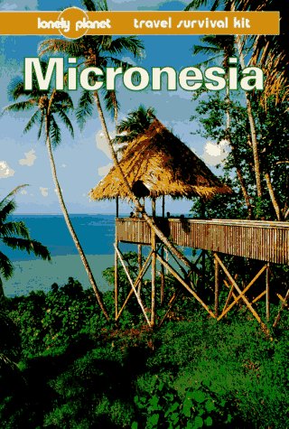 Micronesia (Lonely Planet Travel Survival Kit)