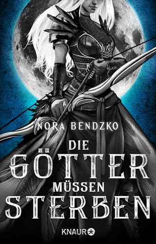 Die Götter müssen sterben: Roman. Dark Fantasy aus der Welt der Amazonen. Ein modernes Retelling von Droemer Knaur*