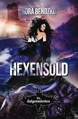 Hexensold (Nora Bendzkos Galgenmärchen) von epubli