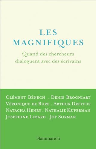 Les Magnifiques: Quand des chercheurs dialoguent avec des écrivains von FLAMMARION