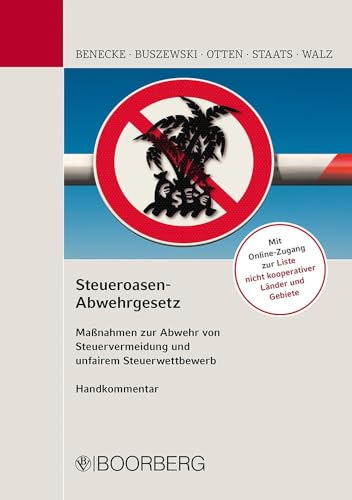 Steueroasen-Abwehrgesetz: Maßnahmen zur Abwehr von Steuervermeidung und unfairem Steuerwettbewerb - Handkommentar von Boorberg, R. Verlag