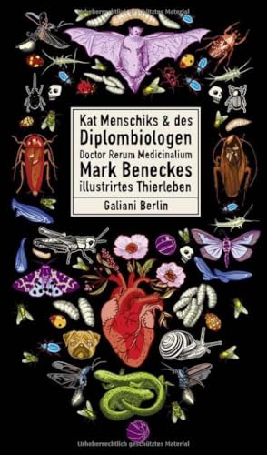 Kat Menschiks und des Diplom-Biologen Doctor Rerum Medicinalium Mark Beneckes Illustrirtes Thierleben (Illustrierte Lieblingsbücher, Band 9) von Galiani, Verlag