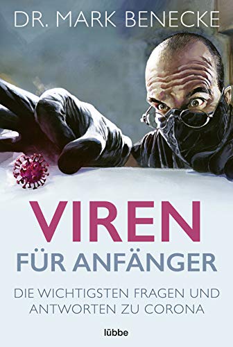 Viren für Anfänger: Die wichtigsten Fragen und Antworten zu Corona von Lbbe