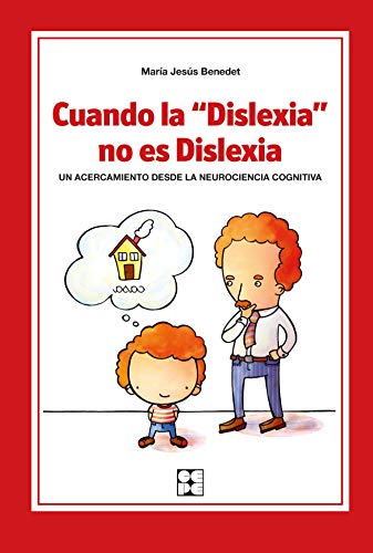Cuando la "Dislexia" no es Dislexia: Un acercamiento desde la neurociencia cognitiva (Educación especial y dificultades de aprendizaje, Band 37) von cepe