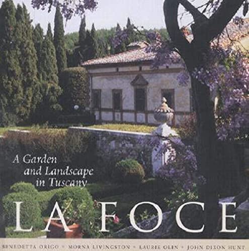 LA Foce: A Garden and Landscape in Tuscany (Penn Studies in Landscape Architecture) von University of Pennsylvania Press