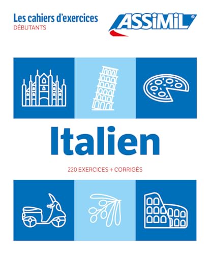 Italian Exercise Workbook for Beginners: 220 exercices + corrigés (Quaderni) von Assimil