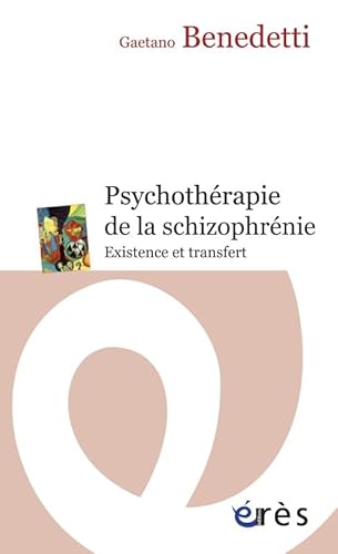 Psychothérapie de la schizophrénie - La mort dans l'âme: Existence et transfert