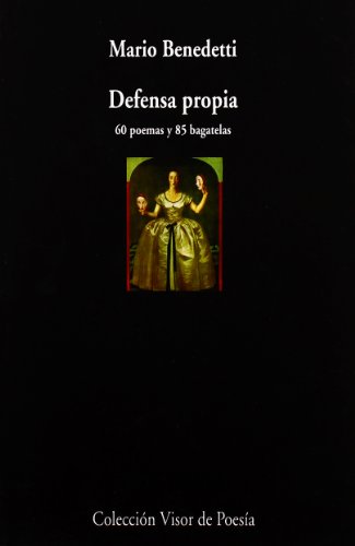 Defensa propia : 60 poemas y 85 bagatelas (Visor de Poesía, Band 578) von VISOR LIBROS, S.L.