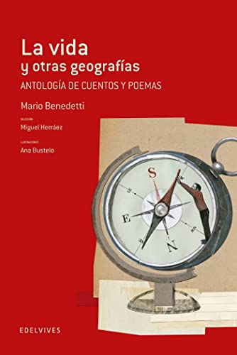 La vida y otras geografias : antología de cuentos y poemas: Antología de cuentos y poemas : Mario Benedetti (Adarga, Band 19) von Edelvives