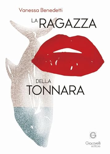 La ragazza della tonnara La ragazza della tonnara von Giacovelli Editore
