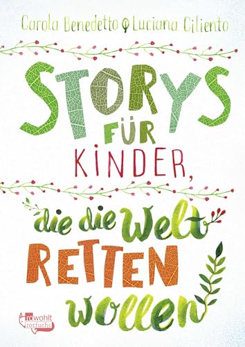 Storys für Kinder, die die Welt retten wollen Storys für Kinder, die die Welt retten wollen