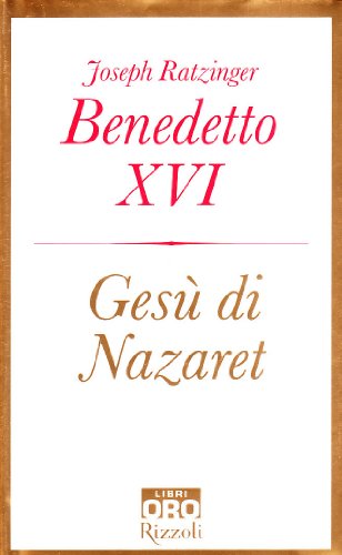 Gesù di Nazaret (Rizzoli Libri Oro)