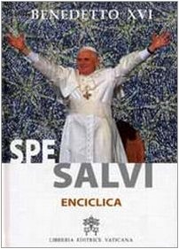 Lettera enciclica Spe Salvi del Sommo Pontefice Benedetto XVI al vescovi ai presbiteri e ai diaconi alle persone consacrate e a tutti i fedeli laici sulla speranza. von Libreria Editrice Vaticana