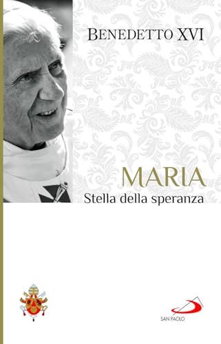 Maria. Stella della speranza (I Papi del terzo millennio) von San Paolo Edizioni