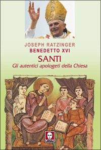 Santi. Gli autentici apologeti della Chiesa (I pellicani)