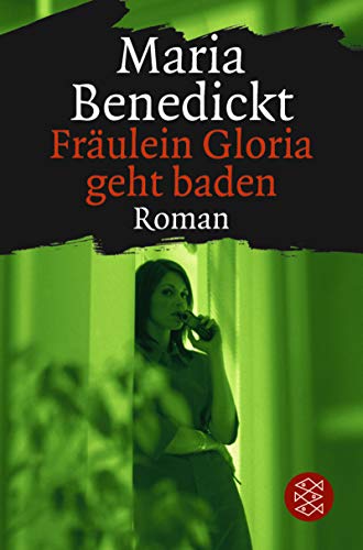 Fräulein Gloria geht baden: Roman (Die Frau in der Gesellschaft) von FISCHER Taschenbuch